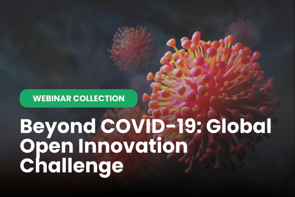 Beyond COVID-19: Global Open Innovation Challenge webinar collection